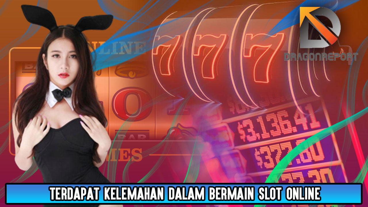 Terdapat Kelemahan dalam Bermain Slot Online